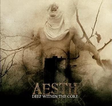 Aesth - Deep Within The Core (2009)