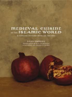 Medieval Cuisine of the Islamic World: A Concise History with 174 Recipes by Lilia Zaouali. Translated by M. B. DeBevoise, with a Foreword by Charles Perry 