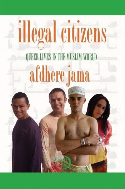 Afdhere Jama: Illegal Citizens: Queer Lives in the Muslim world